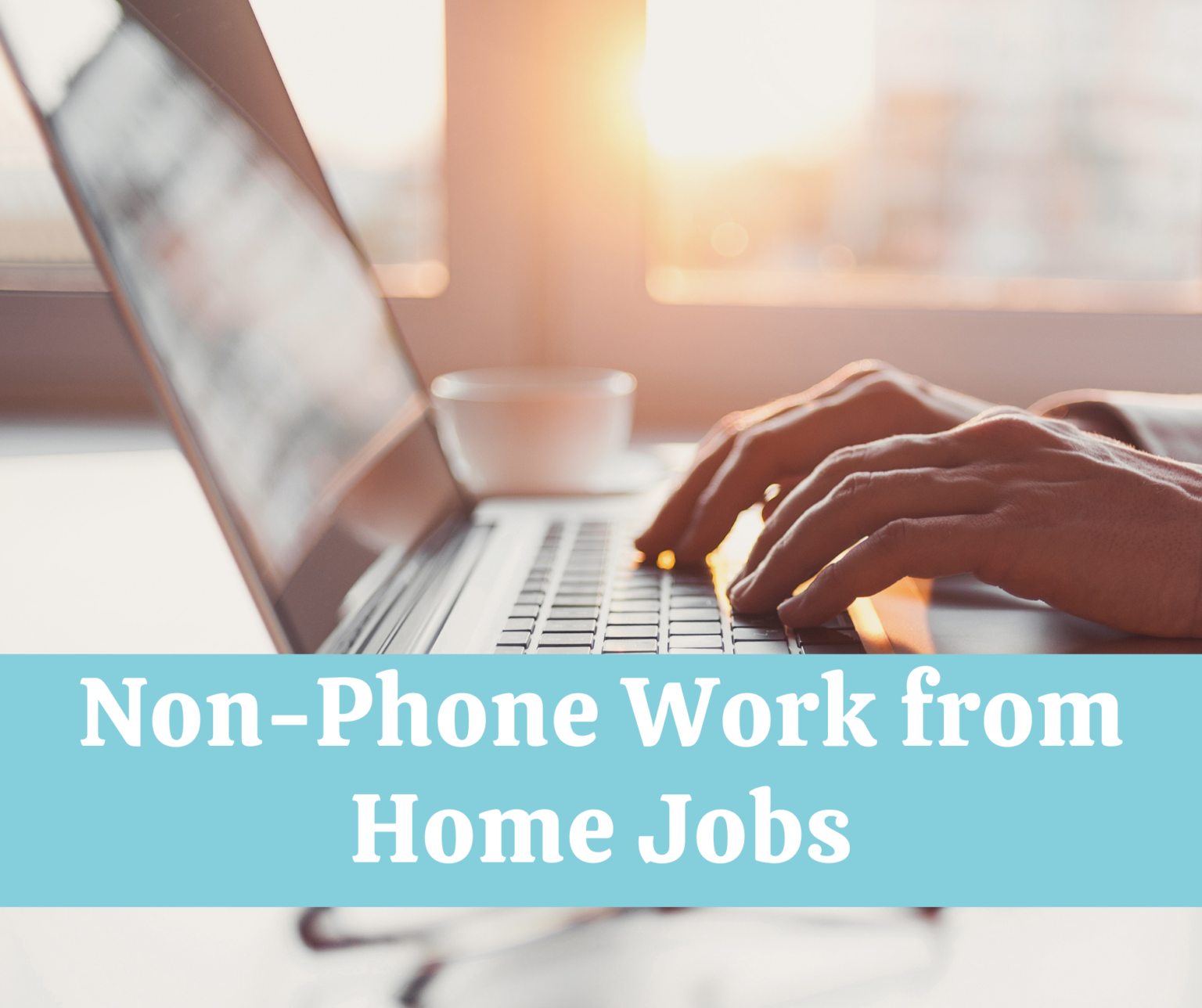 NonPhone Jobs Working from Home Jobs For Work from home Moms